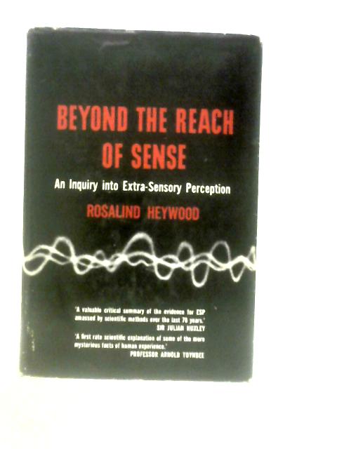 Beyond the Reach of Sense von Rosalind Heywood