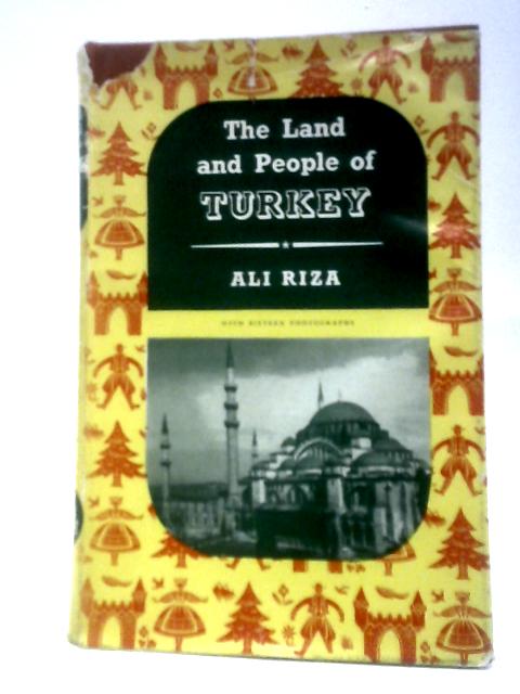 The Land and People of Turkey By Ali Riza