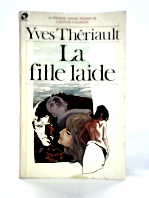 La Fille Laide By Yves Theriault