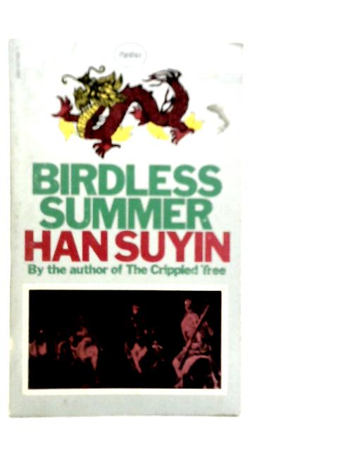 Birdless Summer von Han Suyin