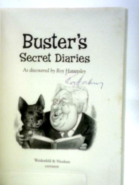 Buster's Secret Diaries By Roy Hattersley