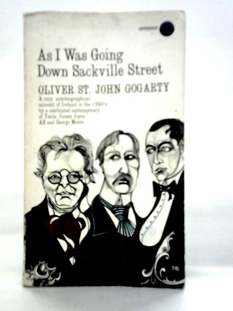 As I Was Going Down Sackville Street By Oliver St.J.Gogarty