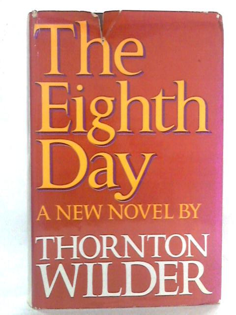 The Eighth Day By Thornton Wilder