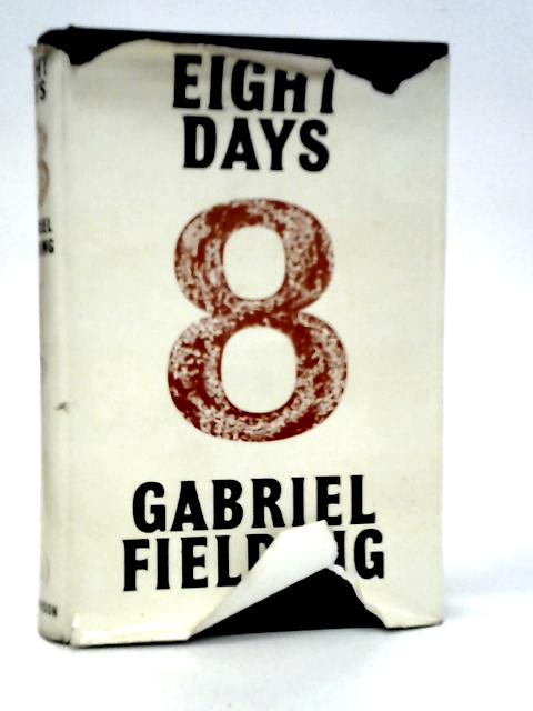 Eight Days By Gabriel Fielding