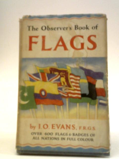 The Observer's Book of Flags By I. O Evans