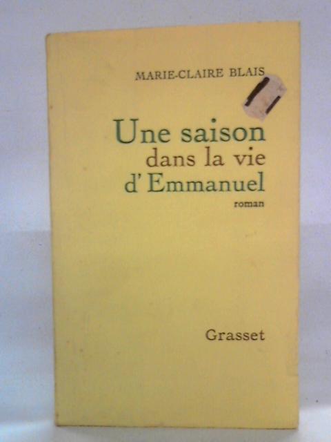 Une Saison dans la vie d'Emmanuel By Marie-Claire Blais