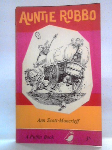 Auntie Robbo By Ann Scott-Moncrieff