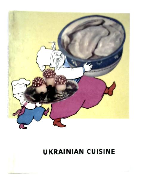 Ukrainian Cuisine By N.I.Georglevsky et Al.