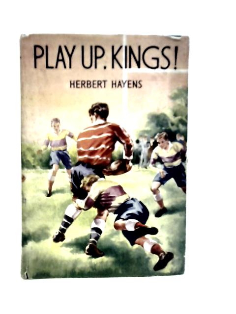 Play Up, Kings! By Herbert Hayens