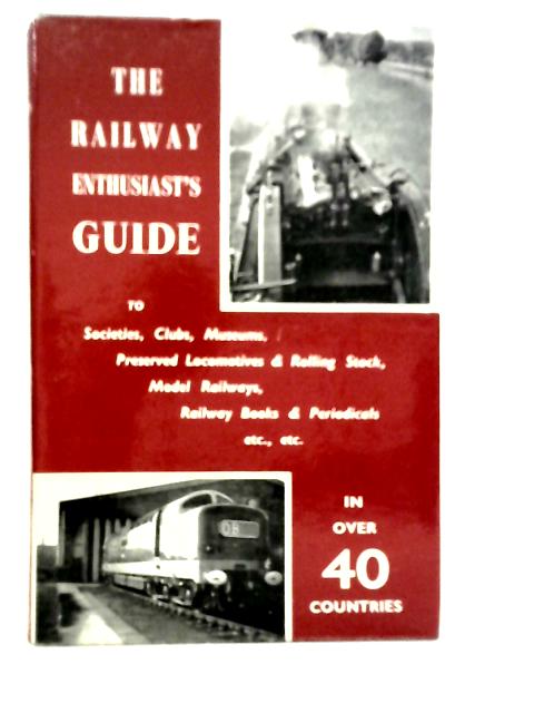 The Railway Enthusiast's Guide By P.M.E.Erwood