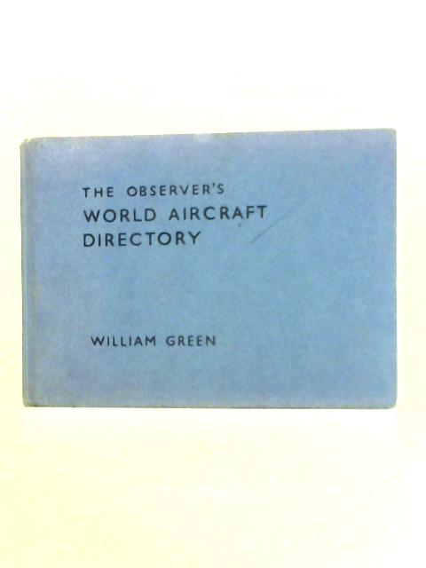 The Observer's World Aircraft Directory By William Green