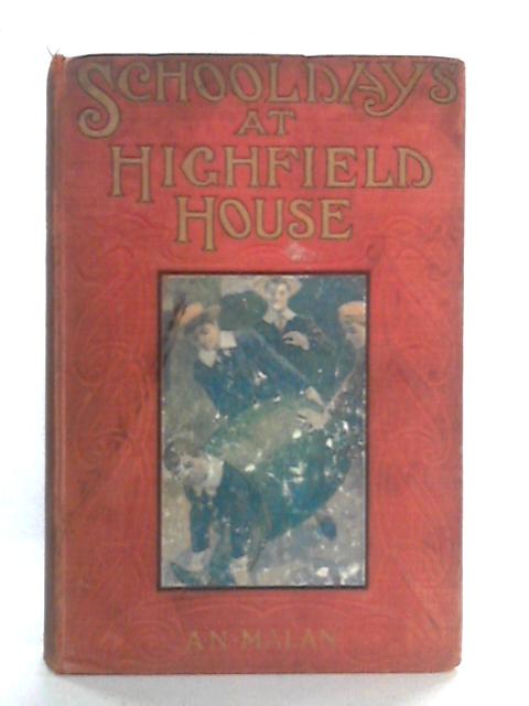 Schooldays at Highfield House von A. N. Malan