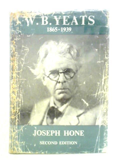 W. B. Yeats, 1865-1939 By Joseph Hone