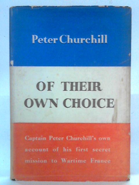 Of Their Own Choice von Peter Churchill