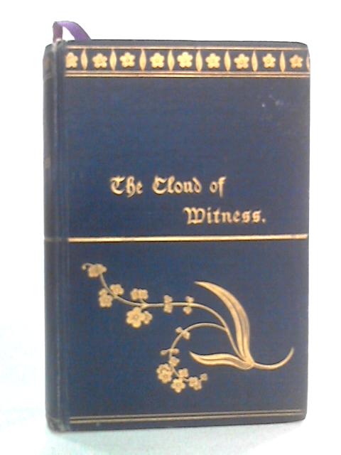 The Cloud of Witness: A Daily Sequence of Great Thoughts from Many Minds By Mrs. Gell