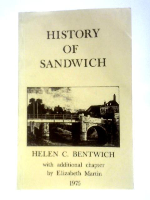 History of Sandwich in Kent von Helen C.Bentwich