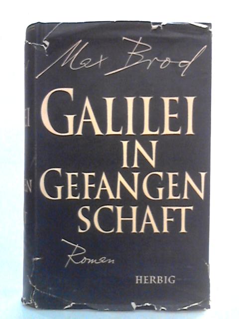 Galilei in Gefangenschaft von Max Brod