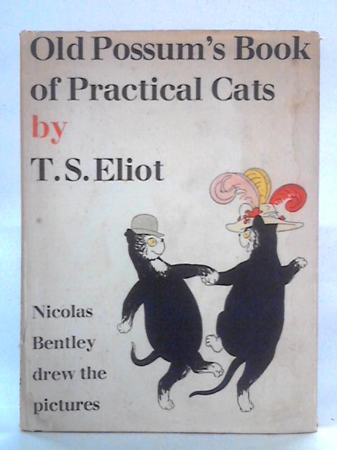 Old Possum's Book of Practical Cats By T.S. Eliot