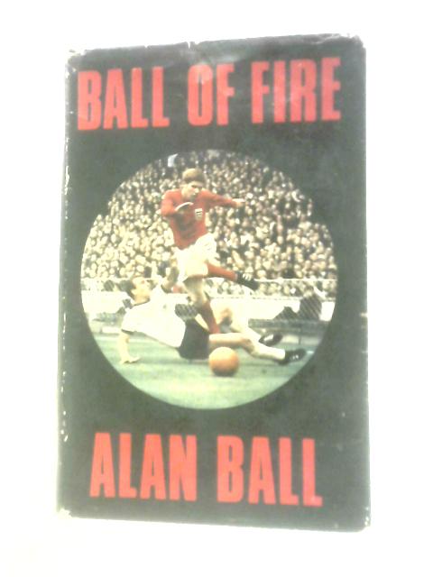 Ball of Fire By Alan Ball