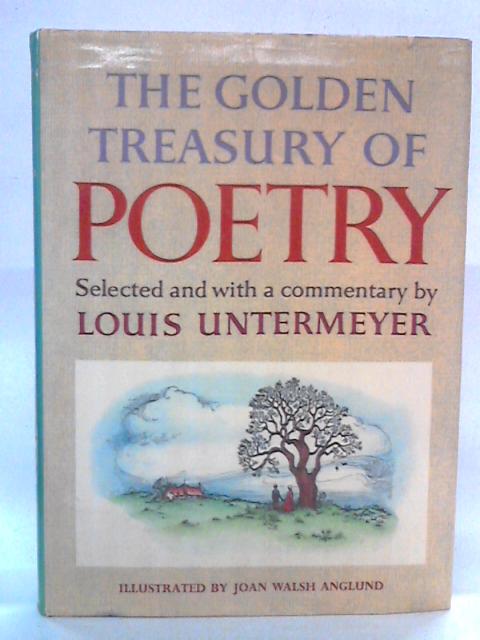 The Golden Treasury Of Poetry By Louis Untermeyer Ed.