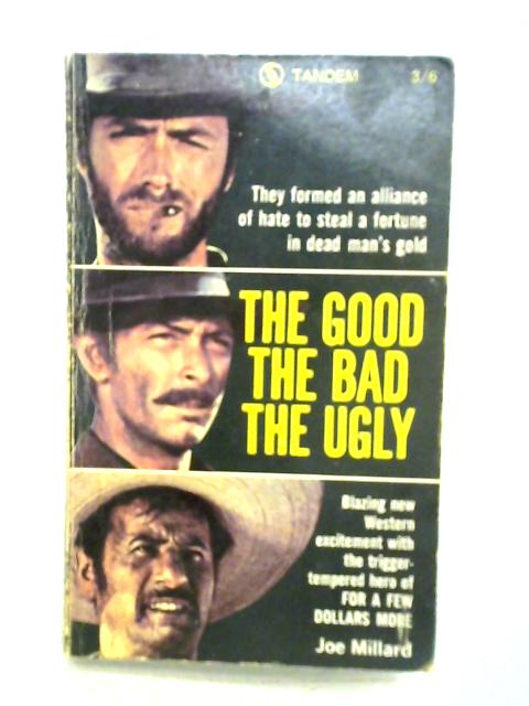 Good, the Bad, the Ugly By Joe Millard