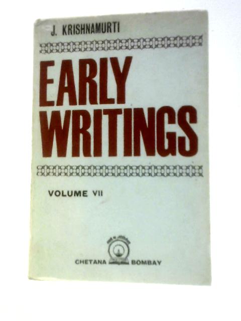 Early Writings Vol VII By J Krishnamurti