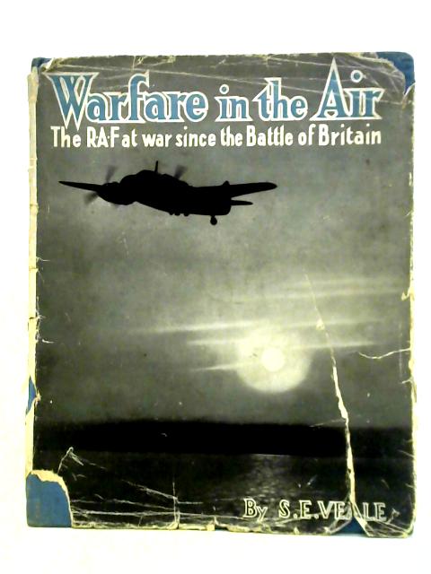 Warfare In The Air; The Raf At War Since The Battle Of Britain By Sydney E. Veale