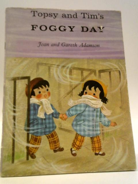 Topsy and Tim's Foggy Day By Jean and Gareth Adamson