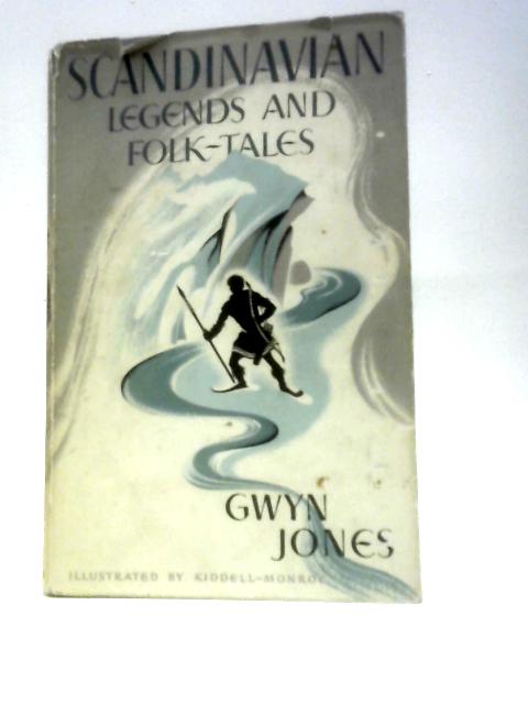 Scandinavian Legends and Folk-Tales By Gwyn Jones