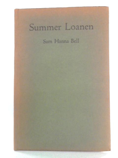 Summer Loanen and Other Stories By Sam Hanna Bell