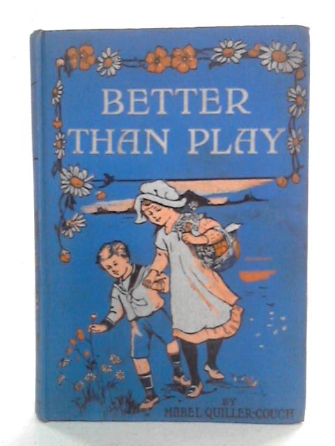 Better Than Play von Mabel Quiller-Couch