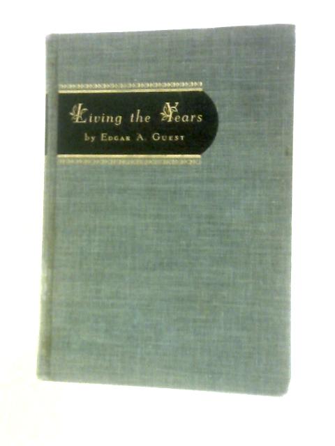 Living the Years von Edgar A.Guest