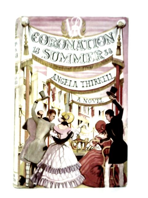 Coronation Summer: A Novel of 1838 By Angela Thirkell