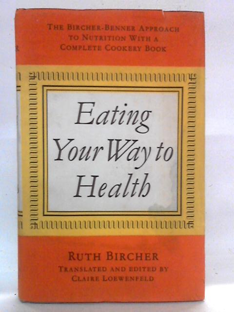 Eating Your Way to Health By Ruth Bircher