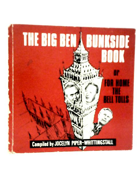 The Big Ben Bunkside Book, or For Whom the Bell Tolls By Jocelyn Piper-Whittingstall