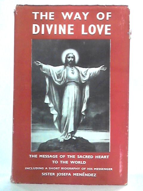 The Way Of Divine Love By Sister Josefa Menendez