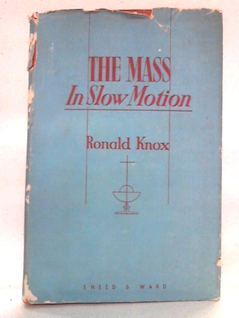 The Mass in Slow Motion By Ronald Knox