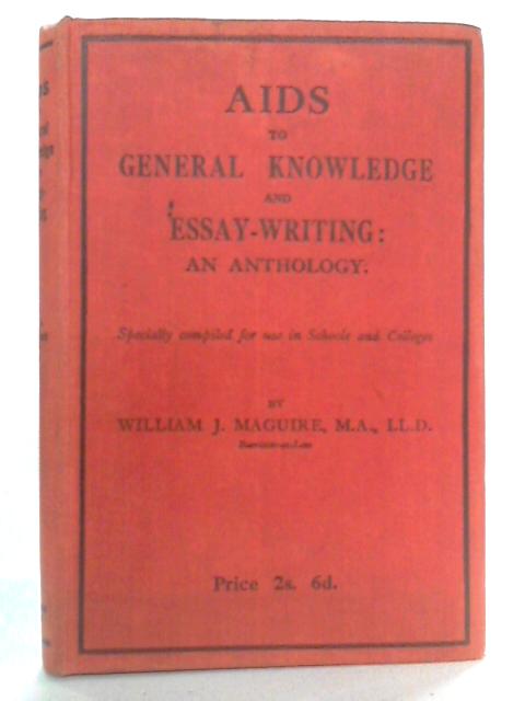 Aids to General Knowledge and Essay-Writing By William J. Maguire