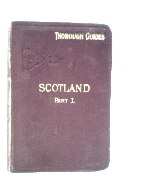 Thorough Guide Series. Scotland Part One. Edinburgh, Glasgow & The Highlands By M.J.B.Baddeley