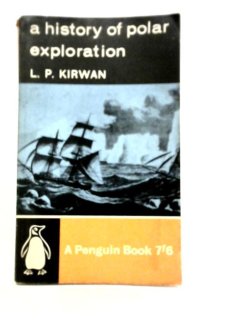 A History of Polar Exploration von L.P.Kirwan