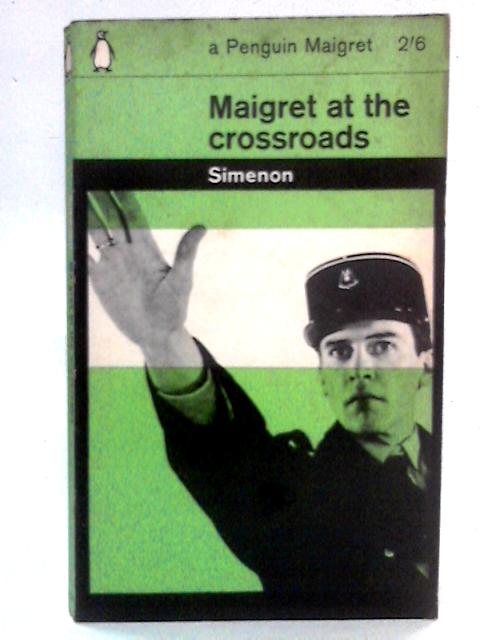 Maigret at the Crossroads By Georges Simenon