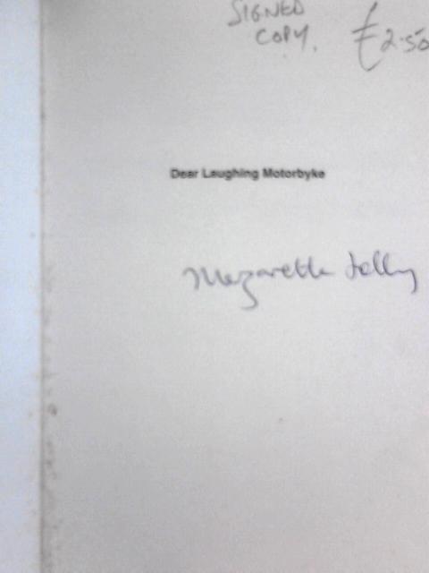 Dear Laughing Motorbyke: Letters from Women Welders of the Second World War By Margaretta Jolly