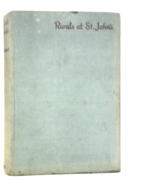 Rivals at St.John By R.A.H.Goodyear