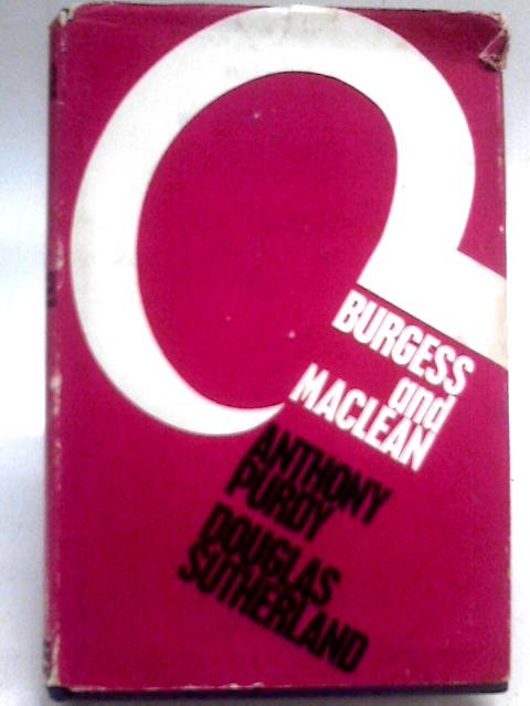 Burgess and Maclean By Anthony Purdy & Douglas Sutherland