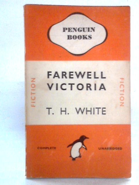 Farewell Victoria von T.H. White