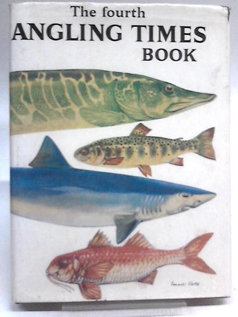 The Fourth Angling Times Book. von Peter Tombleson