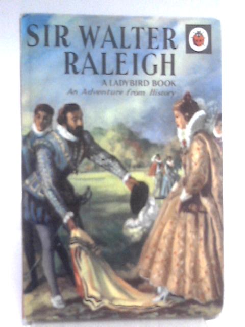 The Story Of Sir Walter Raleigh von L. Du Garde Peach