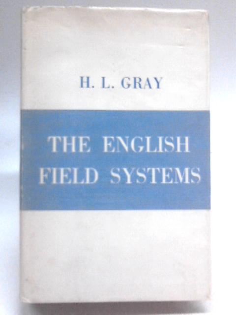 English Field Systems By H.L. Gray