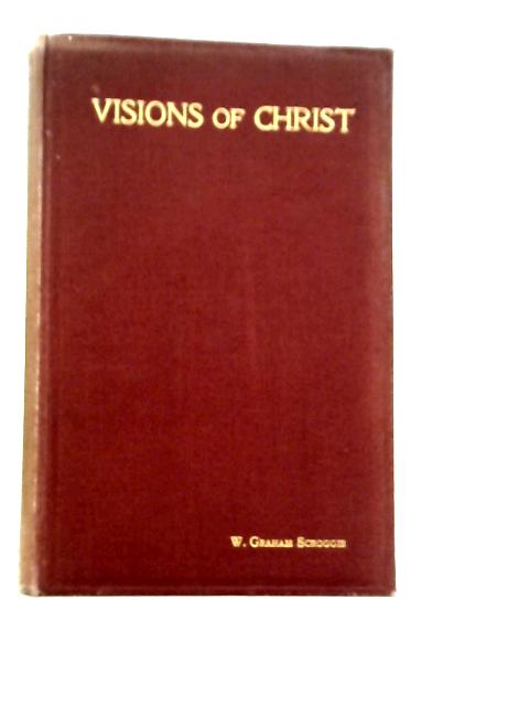 Visions Of Christ: Bible Readings von W.Graham Scroggie