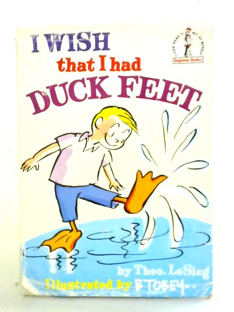 I Wish that I had Duck Feet By Theo LeSieg